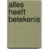 Alles heeft Betekenis