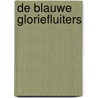 De Blauwe Gloriefluiters by Nix