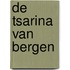 De tsarina van Bergen
