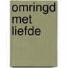 Omringd met liefde door Frank Bos