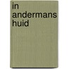 In andermans huid door Henk Fonteijn