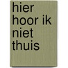 Hier hoor ik niet thuis by Guido Eekhaut