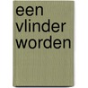 Een vlinder worden door Jennifer Rikkers