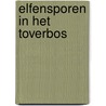 Elfensporen in het toverbos by Anneleen Van Wulpen