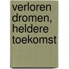 Verloren dromen, heldere toekomst door Mirthe Ernots