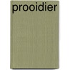 Prooidier by Irene Wiersma