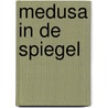 Medusa in de spiegel by Jacqueline Klooster
