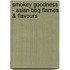 Smokey Goodness - Asian BBQ Flames & Flavours
