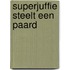 Superjuffie steelt een paard
