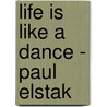 Life Is Like a Dance - Paul Elstak by Boris van Zonneveld