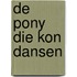 De pony die kon dansen
