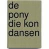 De pony die kon dansen by Olovoa Tuffin