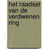 Het raadsel van de verdwenen ring by Martine Kamphuis