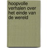 Hoopvolle verhalen over het einde van de wereld by Schrijvers voor Toekomst