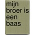 Mijn broer is een baas