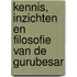 Kennis, inzichten en filosofie van de Gurubesar
