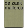 De Zaak Mallorca door Maarten Kolsloot
