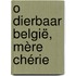 O dierbaar België, mère chérie