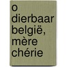 O dierbaar België, mère chérie door Brigitte Raskin