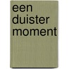 Een duister moment door Elisa Hoven