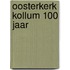 Oosterkerk Kollum 100 jaar