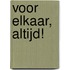 Voor elkaar, altijd!