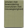 Omzien met bewondering. Vooruitzien met nieuwsgierigheid door Onbekend