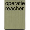 Operatie Reacher door Dan Ames