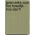 Geen seks voor het huwelijk - hoe dan?!