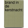 Brand in de kerstnacht by Jeannette Donkersteeg
