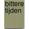 Bittere tijden door M. Vargas Llosa