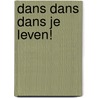 Dans dans dans je leven! by Jessica Jansen