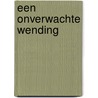 Een onverwachte wending door Emma Heming Willis