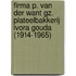 Firma P. van der Want Gz. Plateelbakkerij Ivora Gouda (1914-1965)