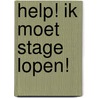 HELP! IK MOET STAGE LOPEN! door Jordi Bos