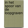 In het spoor van de loopgraven by Karin J.F. Van Veen