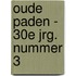 Oude Paden - 30e jrg. nummer 3