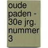 Oude Paden - 30e jrg. nummer 3 door J.P. Neven