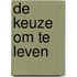 De Keuze om te Leven