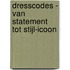 Dresscodes - Van statement tot stijl-icoon