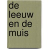 De Leeuw en de Muis by Loulou en Lou
