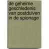 De geheime geschiedenis van postduiven in de spionage by Andries B.V.