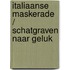 Italiaanse maskerade / Schatgraven naar geluk