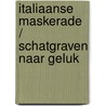 Italiaanse maskerade / Schatgraven naar geluk door Lynn Raye Harris