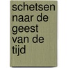 SCHETSEN NAAR DE GEEST VAN DE TIJD door Jan Lantink