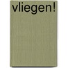 Vliegen! by Jacek Ambrożewski
