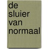 De sluier van Normaal door Rudie Rulive