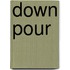 Down Pour