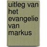 Uitleg van het Evangelie van Markus by J.C. Ryle