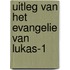Uitleg van het Evangelie van Lukas-1